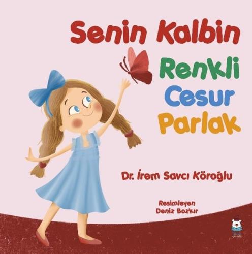 Senin Kalbin Renkli Cesur Parlak | Kitap Ambarı