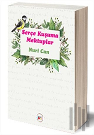 Serçe Kuşuma Mektuplar