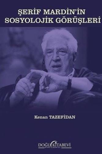 Şerif Mardin'in Sosyolojik Görüşleri