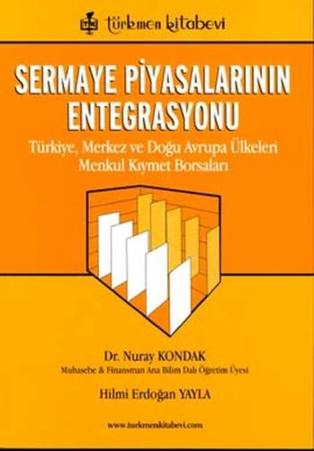Sermaye Piyasalarının EntegrasyonuTürkiye Merkez ve Doğu Avrupa Ülkeleri Menkul Kıymet Borsaları