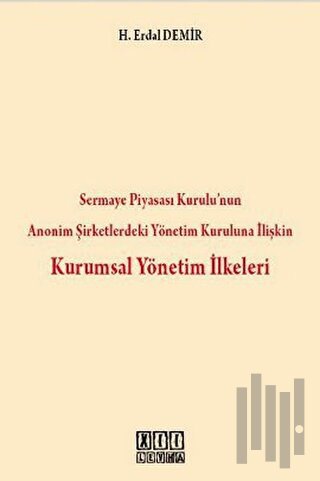 Sermaye Piyasası Kurulu’nun Anonim Şirketlerdeki Yönetim Kuruluna İlişkin Kurumsal Yönetim İlkeleri