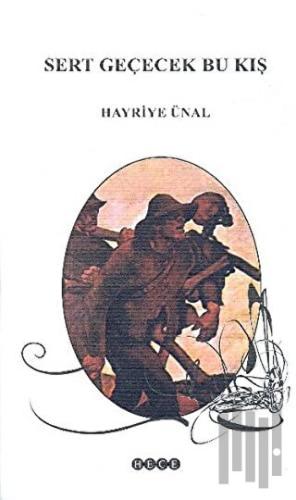 Sert Geçecek Bu Kış