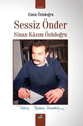 Sessiz Önder: Sinan Kazım Özüdoğru