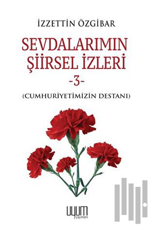 Sevdalarımın Şiirsel İzleri 3 | Kitap Ambarı