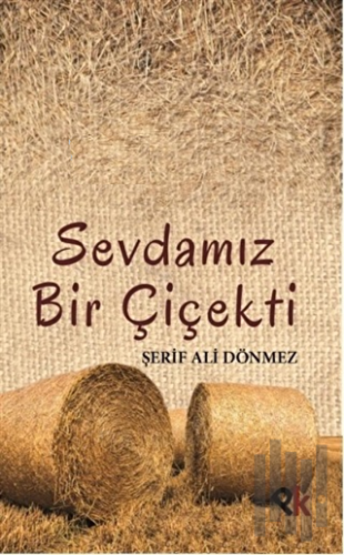 Sevdamız Bir Çiçekti