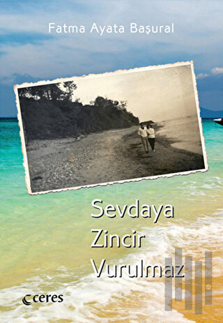 Sevdaya Zincir Vurulmaz | Kitap Ambarı