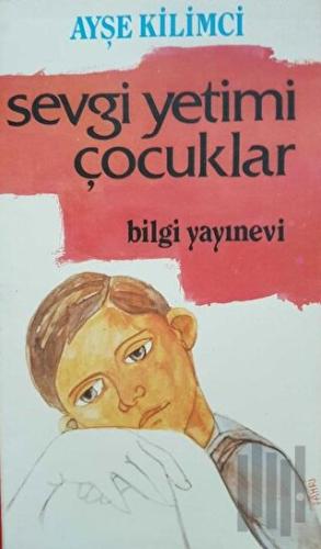 Sevgi Yetimi Çocuklar | Kitap Ambarı