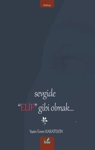 Sevgide Elif Gibi Olmak
