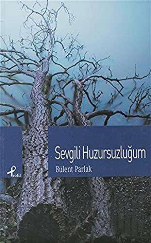 Sevgili Huzursuzluğum | Kitap Ambarı