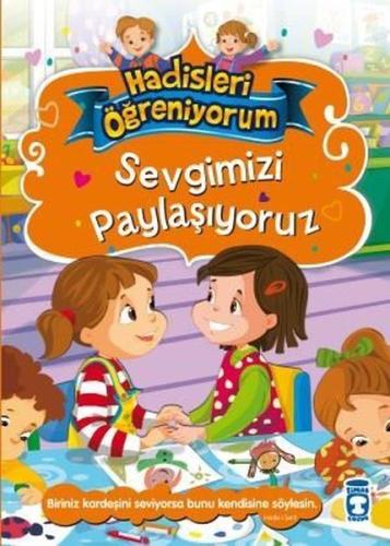 Sevgimizi Paylaşıyoruz - Hadisleri Öğreniyorum | Kitap Ambarı