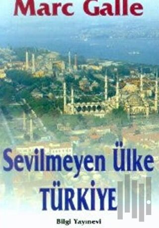 Sevilmeyen Ülke Türkiye