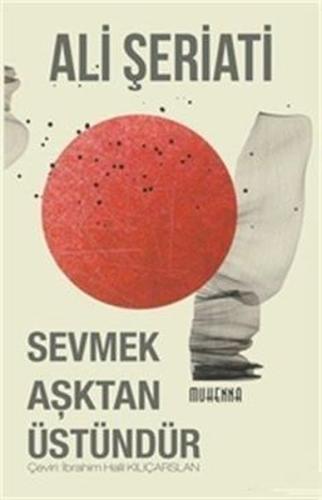 Sevmek Aşktan Üstündür | Kitap Ambarı