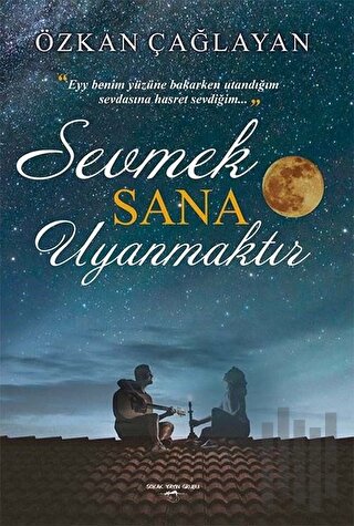Sevmek Sana Uyanmaktır