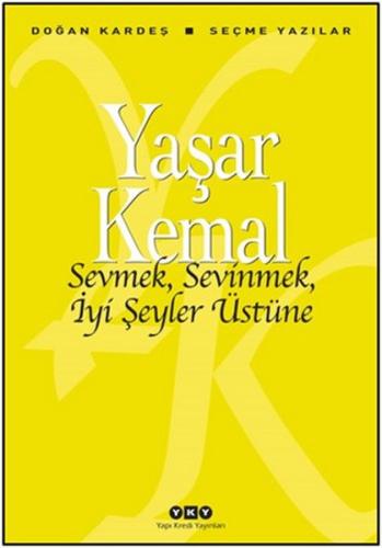 Sevmek Sevinmek İyi Şeyler Üstüne | Kitap Ambarı