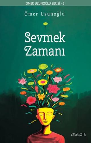 Sevmek Zamanı - Ömer Uzunoğlu Serisi 5 | Kitap Ambarı