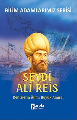 Seydi Ali Reis Denizlerin Alimi Büyük Amiral | Kitap Ambarı