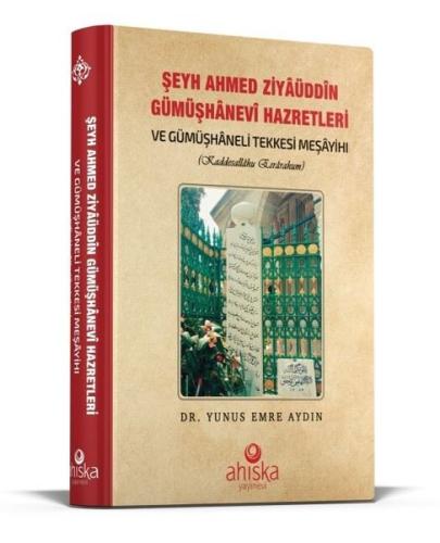 Şeyh Ahmet Ziyaüddin Gümüşhanevi Hazretleri (Ciltli)