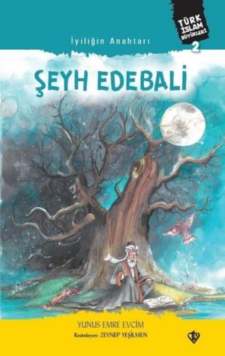 Şeyh Edebali - İyiliğin Anahtarı