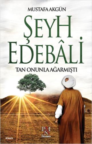 Şeyh Edebali : Tan Onunla Ağarmıştı | Kitap Ambarı