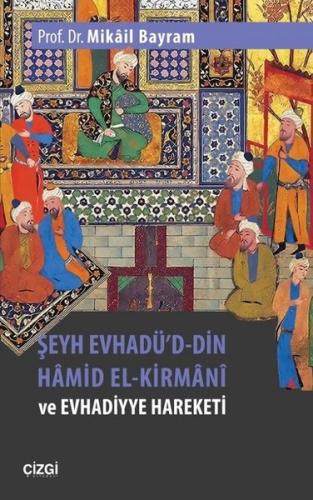 Şeyh Evhadü'd Din Hamid El-Kirmani ve Evhadiyye Hareketi