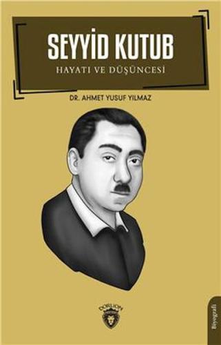Seyyid Kutub: Hayatı ve Düşüncesi