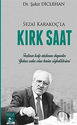 Sezai Karakoç'la Kırk Saat
