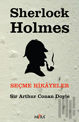 Sherlock Holmes - Seçme Hikayeler