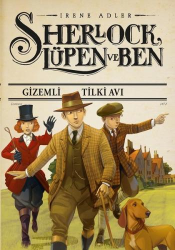 Sherlock Lupen ve Ben-Gizemli Tilki Avı (Ciltli)