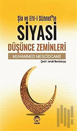 Şia ve Ehl-i Sünnet'te Siyasi Düşünce Zeminleri