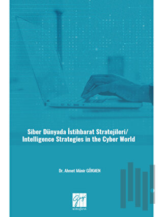 Siber Dünyada İstihbarat Stratejileri/ Intelligence Strategies In The Cyber World