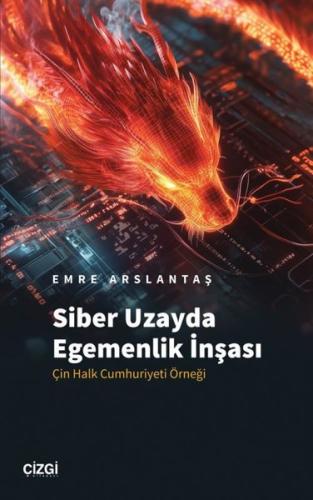 Siber Uzayda Egemenlik İnşası - Çin Halk Cumhuriyeti Örneği