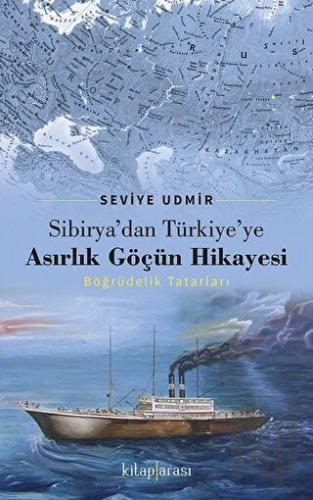 Sibirya’dan Türkiye’ye Asırlık Göçün Hikayesi