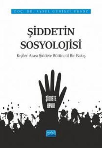 Şiddetin Sosyolojisi - Kişiler Arası Şiddete Bütüncül Bir Bakış | Kita