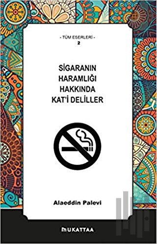 Sigaranın Haramlığı Hakkında Kat'i Deliller