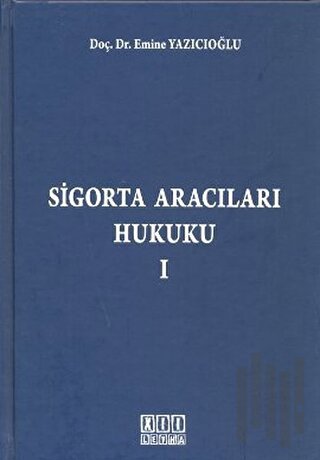 Sigorta Aracıları Hukuku 1 (Ciltli)