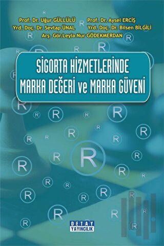 Sigorta Hizmetlerinde Marka Değeri ve Marka Güveni