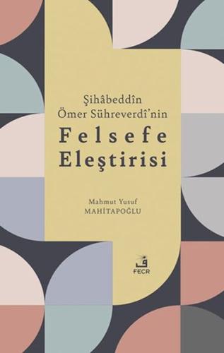 Şihabeddin Ömer Su¨hreverdi’nin Felsefe Eleştirisi | Kitap Ambarı