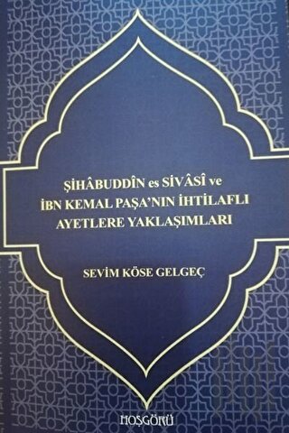 Şihabuddin es Sivasi ve İbn Kemal Paşa'nın İhtilaflı Ayetlere Yaklaşımları