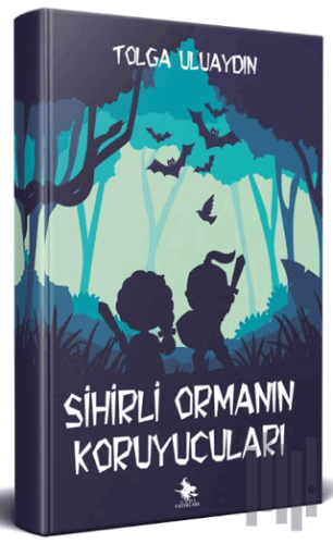 Sihirli Ormanın Koruyucuları | Kitap Ambarı