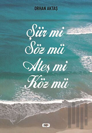 Şiir Mi Söz Mü Ateş Mi Köz Mü | Kitap Ambarı