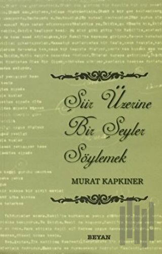 Şiir Üzerine Bir Şeyler Söylemek