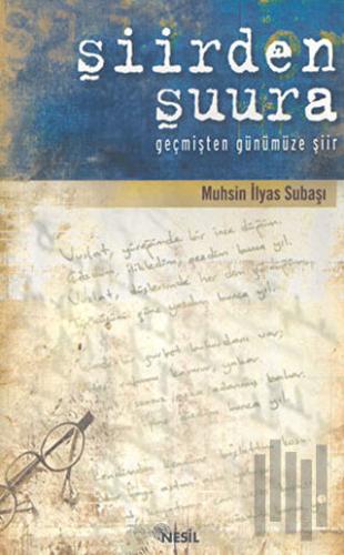 Şiirden Şuura Geçmişten Günümüze Şiir