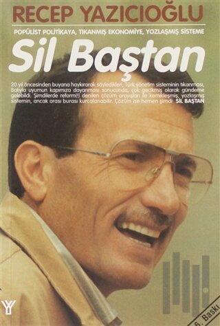 Sil Baştan Popülist Politikaya, Tıkanmış Ekonomiye,  Yozlaşmış Sisteme