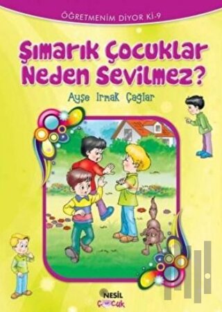 Şımarık Çocuklar Neden Sevilmez?