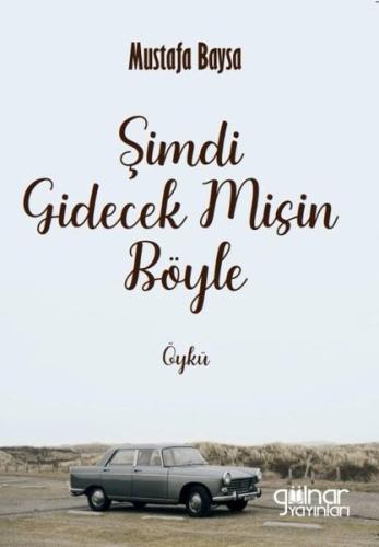 Şimdi Gidecek misin Böyle