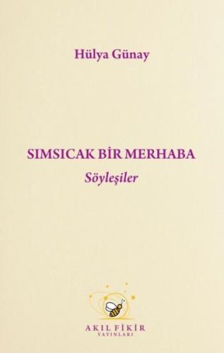 Sımsıcak Bir Merhaba - Söyleşiler