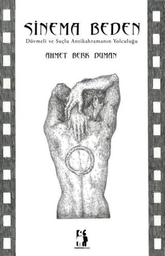 Sinema Beden - Dövmeli ve Suçlu Antikahramanın Yolculuğu