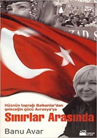 Sınırlar Arasında Hüznün Toprağı Balkanlar’dan Geleceğin Gücü Avrasya’