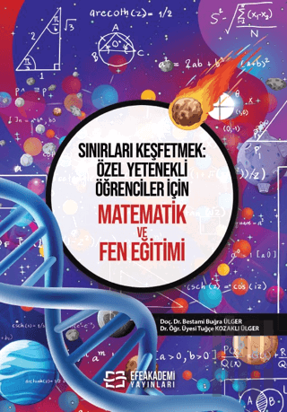 Sınırları Keşfetmek: Özel Yetenekli Öğrenciler İçin Matematik ve Fen Eğitimi