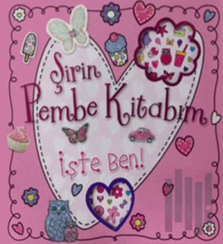 Şirin Pembe Kitabım - İşte Ben!